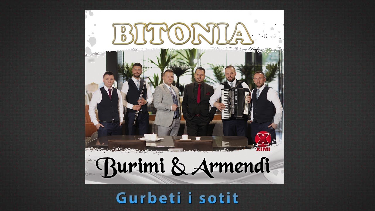 BITONIA - Burimi & Armendi - Gurbeti i sotit