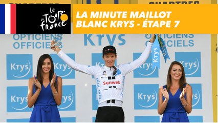 La minute Maillot Blanc Krys - Étape 7 - Tour de France 2018