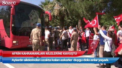 Afrin kahramanları ailelerine kavuştu