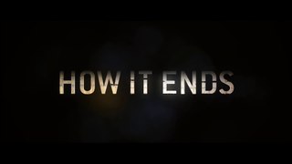How It Ends (2018) Final Trailer [HD]