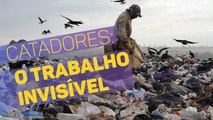 Catadores: o trabalho invisível