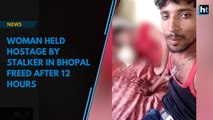 Woman held hostage by stalker in Bhopal freed after 12 hours