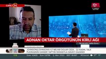 Adnan Oktar örgütünün kirli ağı