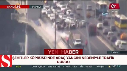 15 Temmuz Şehitler Köprüsü�nde araç yangını nedeniyle trafik durdu