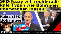 SPD-Fuzzy will rechtsradikale Typen wie Böhringer überwachen lassen! * Bundestag