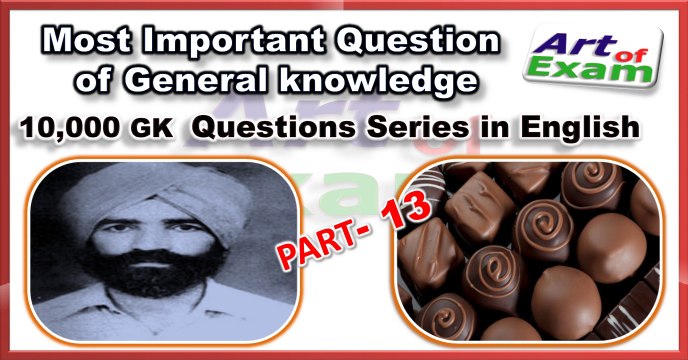 GK question and answers # part-13 for all competitive exams like IAS, Bank PO, SSC CGL, RAS, CDS, UPSC exams and all state-related exam.