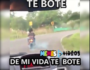TE BOTE DE MI VIDA TE BOTE- MEMEVIDEOS.TOP