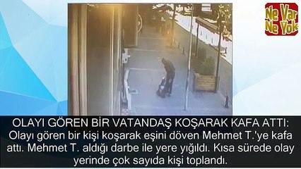 Karısını döverken meydan dayağı yemişti: Serbest bırakıldı!