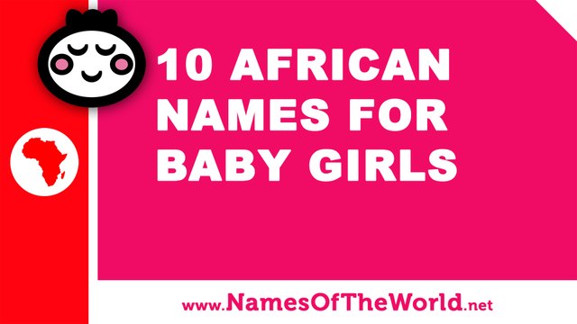 10 african names for baby girls - the best baby names - namesoftheworld.net