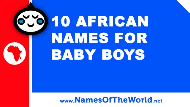 10 african names for baby boys - the best baby names - namesoftheworld.net