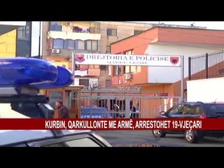 KURBIN, QARKULLONTE ME ARMË, ARRESTOHET 19-VJEÇARI