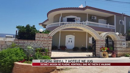 Tatimet mbyllin 7 hotele në jug të vendit - News, Lajme - Vizion Plus