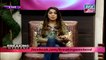 Breaking Weekend - Guest :  Maria Memon in High Quality on ARY Zindagi - 15th July 2018