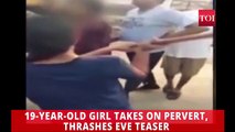 19-year-old girl thrashes eye teaser after harassed for 20 days