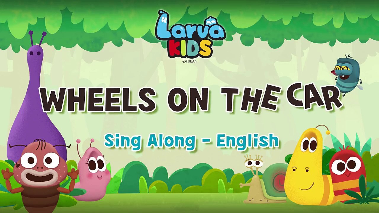 WHEELS ON THE CAR | NURSERY RHYME | BEST KIDS SONG | LARVA KIDS | KARAOKE | SING ALONG
