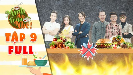 Mình ăn trưa nhé|Tập 9 Full: Ngọc Dolil, Ba Tây phối hợp "cực độc" khiến Đình Quân "không thở nổi"