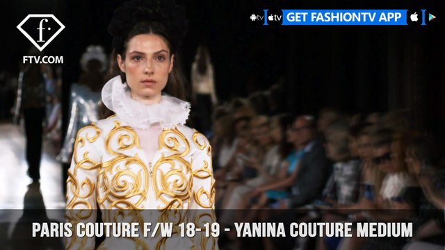 Yanina Couture Paris Haute Couture Fall/Winter 2018-19 | FashionTV | FTV