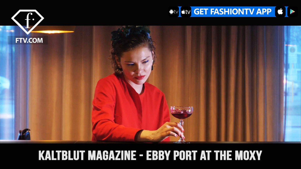 Kaltblut Magazine Presents Fashion Film Ebby Port at The Moxy | FashionTV | FTV