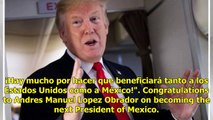 Con estas palabras Donald Trump felicitó a López Obrador