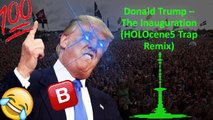 Donald Trump - The Inauguration (HOLOcene5 Trap Remix)