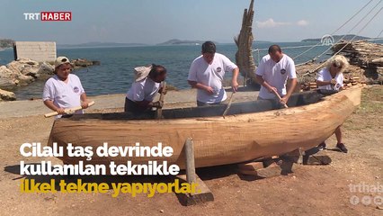 Cilalı Taş Devri tekniğiyle ilkel tekne yapılıyor