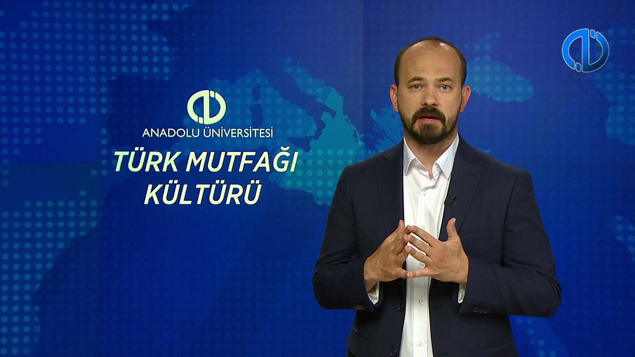 TÜRK MUTFAK KÜLTÜRÜ - Ünite 2 Konu Anlatımı 1