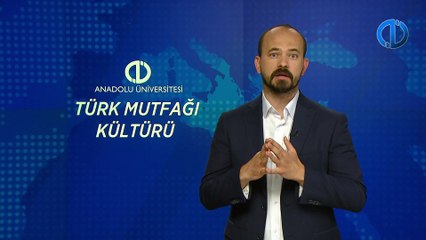 TÜRK MUTFAK KÜLTÜRÜ - Ünite 3 Konu Anlatımı 1