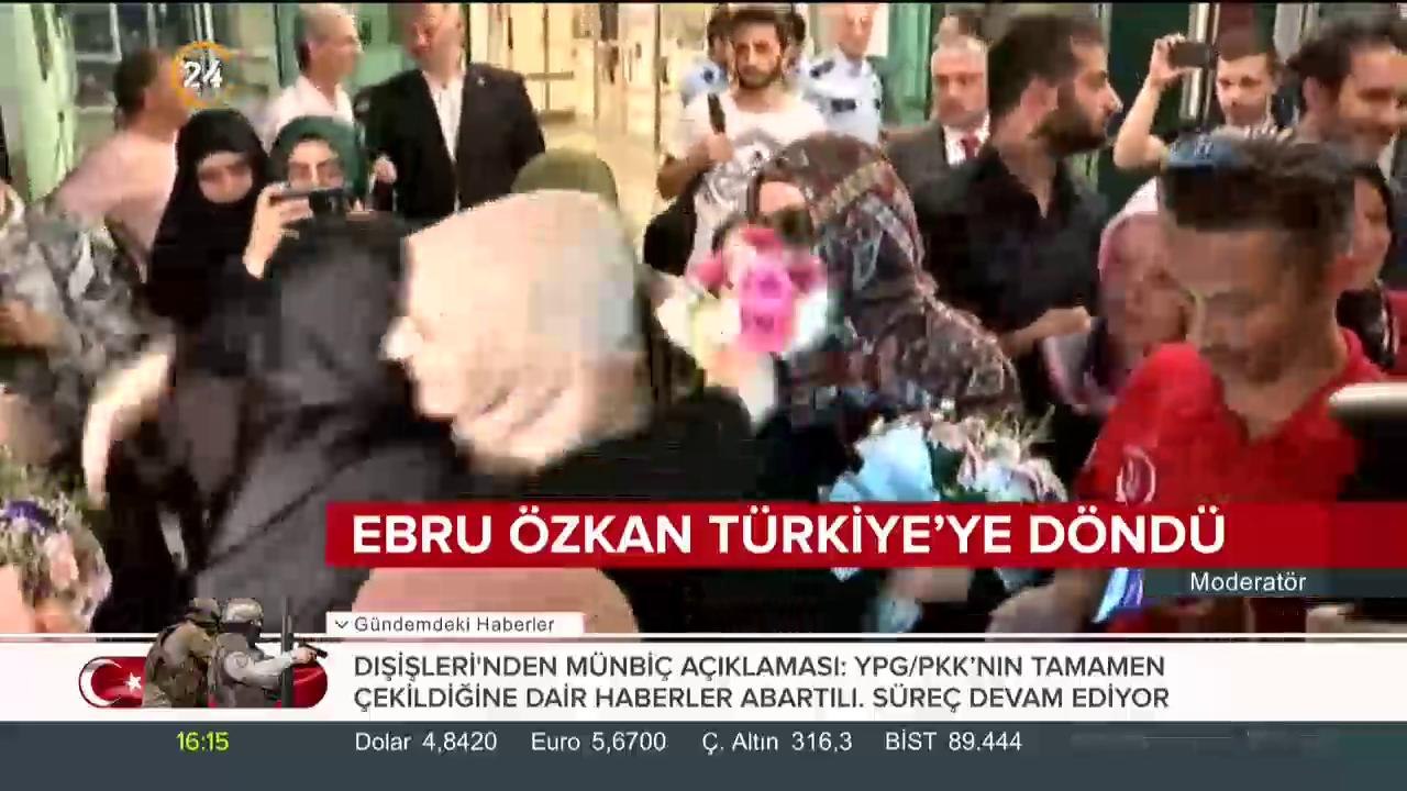 Ebru Özkan Türkiye'ye döndü