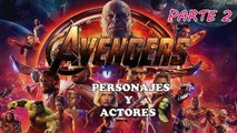 Avengers: Infinity War Actores y Personajes - Reparto - Parte 2 -