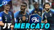Journal du Mercato : les Bleus champions du monde vont enflammer le marché