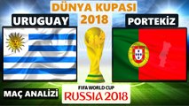 Uruguay - Portekiz Maç Özeti Öncesi Analiz Dünya Kupası 2018