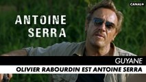 GUYANE - Olivier Rabourdin est Antoine Serra