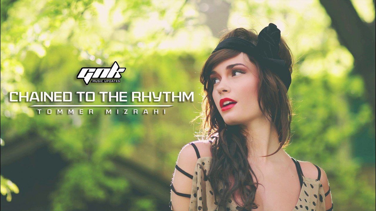 Katy Perry - Chained To The Rhythm (Club Mix)  Tommer Mizrahi