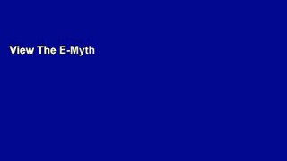 View The E-Myth Revisited: Why Most Small Businesses Don t Work and What to Do About It Ebook