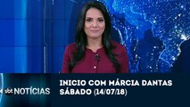 Inicio SBT Notícias (14/07/18) com Márcia Dantas (Sábado)