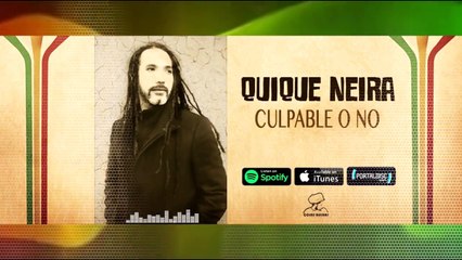 Quique Neira  / Culpable o No