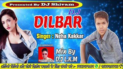 DILBAR ll Satyameva Jayate ll Hindi New Dj ll Mix_By L.K.M_Presnted By D.J Shivam