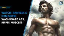 Watch | Ranveer’s gym selfie: Washboard abs, ripped muscles