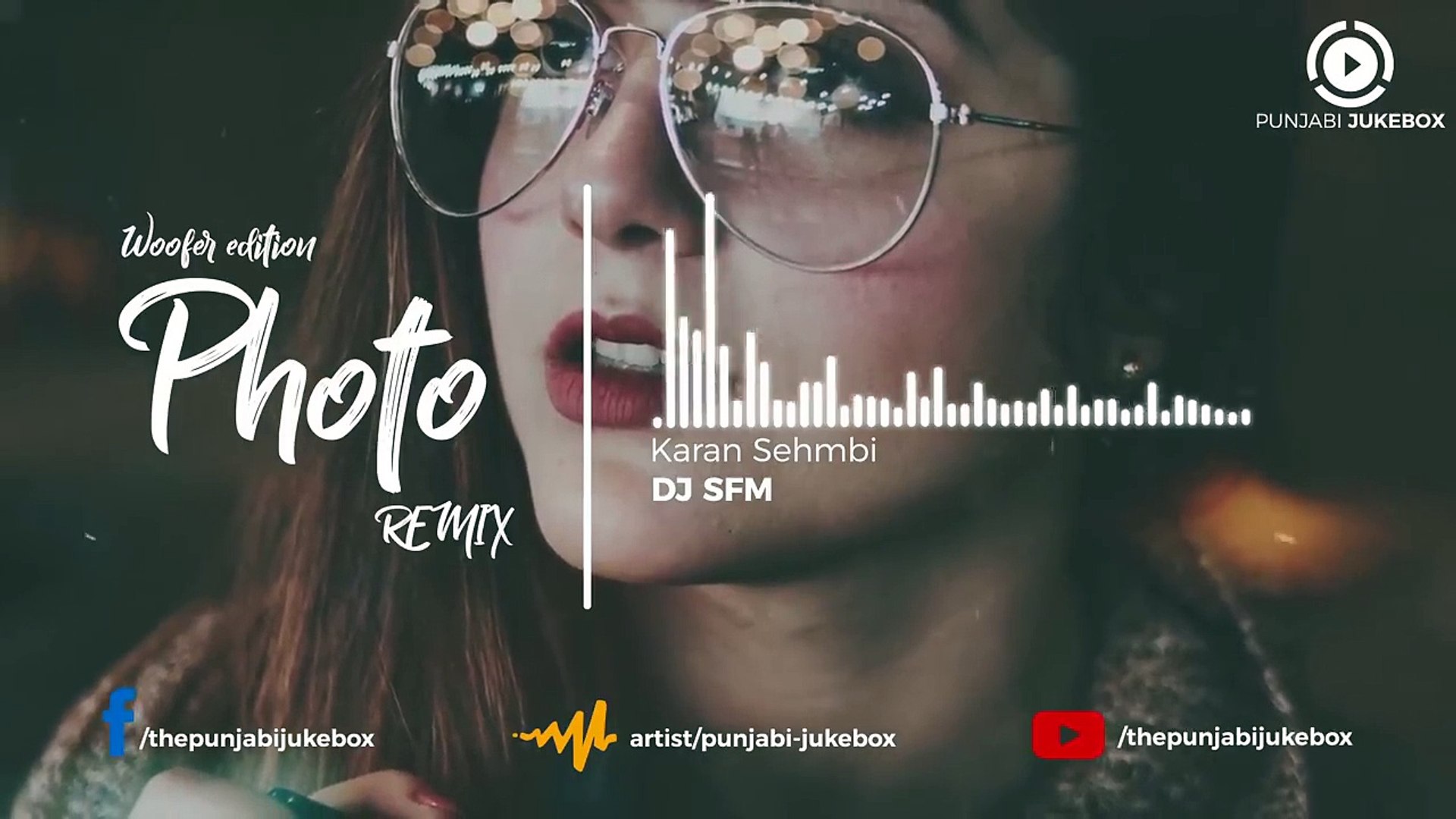 ⁣18.Photo Woofer Edition (Remix) _ Karan Sehmbi _ DJ SFM _ Punjabi Remix _ 2018,  punjabi song,new pu