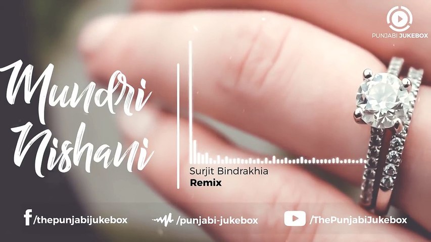 24.Mundri Nishani ( Remix ) _ Surjit Bindrakhia _ New Punjabi Remix Song 2018,  punjabi song,new punjabi song,indian punjabi song,punjabi music, new punjabi song 2017, pakistani punjabi song, punjabi song 2017,punjabi singer,new punjabi sad songs,punjabi