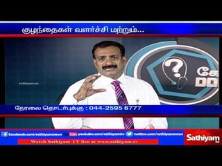 Child development and Nutrition Part 2| Kelviyum Doctor-um with J.K.Reddy | Sathiyam TV News