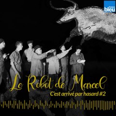 #2 Le Robot de Marcel : comment des vestiges de la préhistoire ont été mis à jour