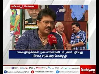 மலேசிய கலை நிகழ்ச்சிகள் மூலம் ரசிகர்களிடம் பணம் பறிப்பது பிச்சை எடுப்பதை போன்றது - எஸ்.வி.சேகர்