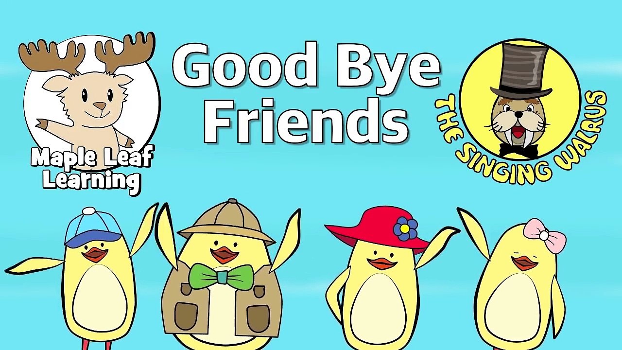 Good Bye Friends | Good Bye Song for Kids | Maple Leaf Learning and The Singing Walrus