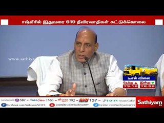 ஜம்மு-காஷ்மீரில் இதுவரை 619 பயங்கரவாதிகள் சுட்டுக்கொல்லப்பட்டுள்ளனர்: ராஜ்நாத் சிங்