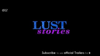 LUST STORIES Official Trailer (2018) _ Radhika Apte _ Netflix