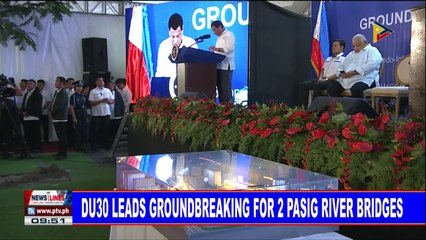 NEWS: Du30 leads groundbreaking for 2 Pasig River bridges