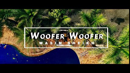 Woofer_Woofer___Wasim_Sheikh(Sheikh_Star)_ft._Aman_Hundal___Mehjabi_Siddiqui___A