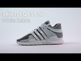 adidas EQT ADV White Zebra 91/16 - Unboxing, Review & Sizing