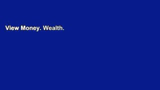 View Money. Wealth. Life Insurance.: How the Wealthy Use Life Insurance as a Tax-Free Personal